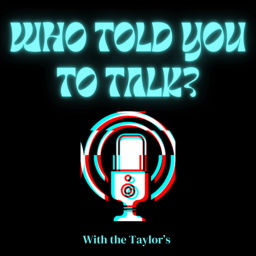 Podcast thumbnail for Who Told You To Talk?