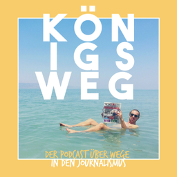 Podcast thumbnail for KÖNIGSWEG – Der Podcast über Wege in den Journalismus