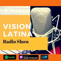 Podcast thumbnail for Vision Latina Podcast