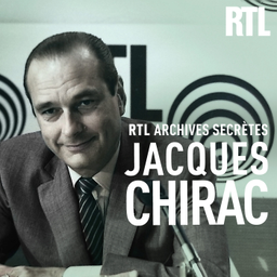 Podcast thumbnail for RTL archives secrètes, Jacques Chirac