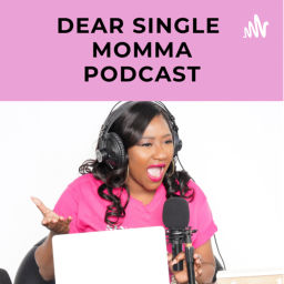 Podcast thumbnail for Dear Single Momma