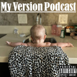 Podcast thumbnail for My Version Podcast