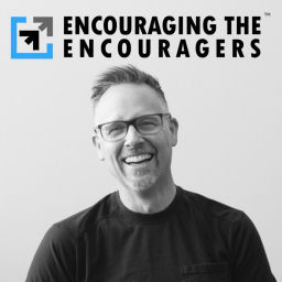 Podcast thumbnail for Encouraging the Encouragers