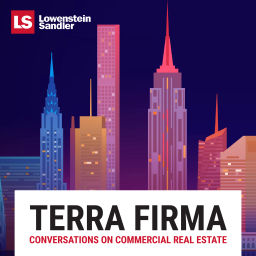 Podcast thumbnail for Lowenstein Sandler's Terra Firma: Conversations on Commercial Real Estate