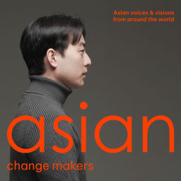Podcast thumbnail for Asian Change Makers