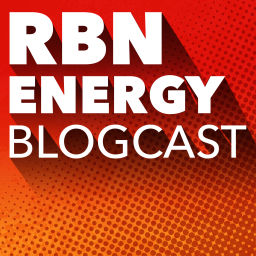 Podcast thumbnail for RBN Energy Blogcast