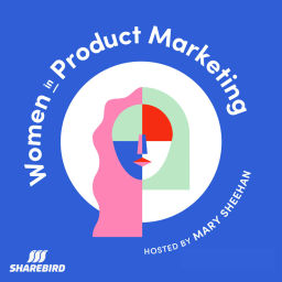 Podcast thumbnail for Women in Product Marketing