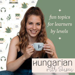 Podcast thumbnail for Hungarian with Sziszi