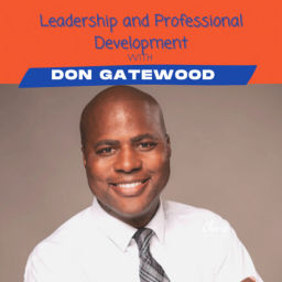 Podcast thumbnail for Leadership and Professional Development with Don Gatewood