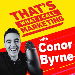 Podcast thumbnail for That's What I Call Marketing