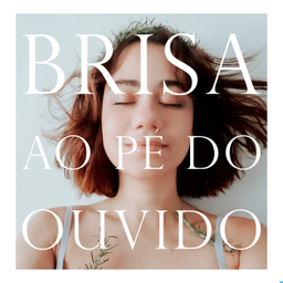 Podcast thumbnail for Brisa ao Pé do Ouvido