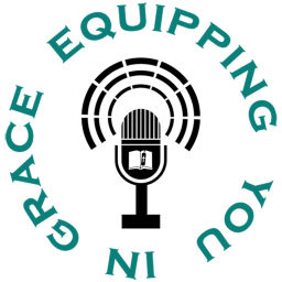 Podcast thumbnail for Equipping You in Grace