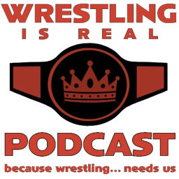 Podcast thumbnail for Wrestling Is Real Wrestling Podcast