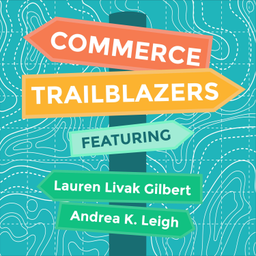 Podcast thumbnail for Commerce Trailblazers