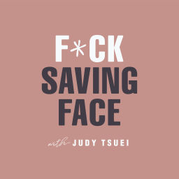 Podcast thumbnail for F*ck Saving Face