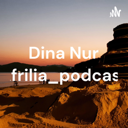 Podcast thumbnail for Dina Nur Afrilia_podcast