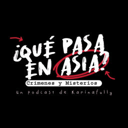 Podcast thumbnail for ¿Qué pasa en Asia?