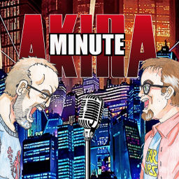 Podcast thumbnail for Akira Minute