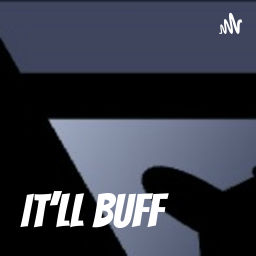 Podcast thumbnail for It'll buff