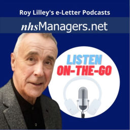 Podcast thumbnail for Roy Lilley's NHSManagers.net e-Letter Podcasts