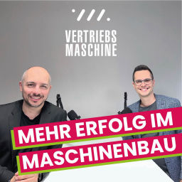 Podcast thumbnail for VERTRIEBSMASCHINE® - Mehr Erfolg im Maschinenbau