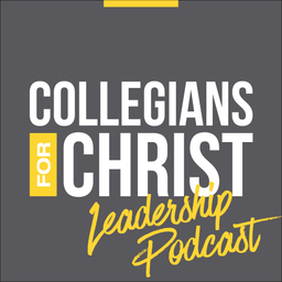 Podcast thumbnail for Collegians for Christ Leadership Podcast