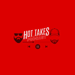 Podcast thumbnail for Hot Takes Podcast