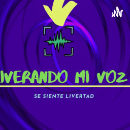 Podcast thumbnail for Liverando mi VOZ