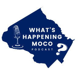 Podcast thumbnail for What's Happening MoCo?