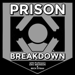 Podcast thumbnail for Prison Breakdown