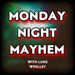 Podcast thumbnail for MONDAY NIGHT MAYHEM