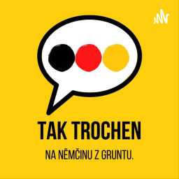 Podcast thumbnail for Tak Trochen němčina