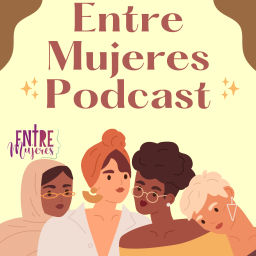 Podcast thumbnail for Entre Mujeres