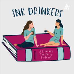 Podcast thumbnail for Ink Drinkers: A Literary Tea Party Podcast