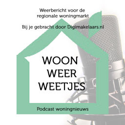 Podcast thumbnail for Woon Weer Weetjes door Digimakelaars.nl - de makelaar van Nederland