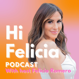 Podcast thumbnail for Hi Felicia Podcast