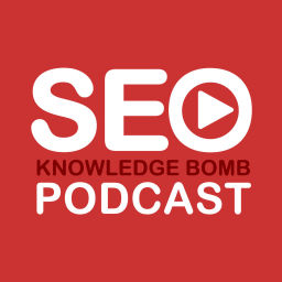 Podcast thumbnail for SEO Knowledge Bomb Podcast | SEO Video Show Recaps