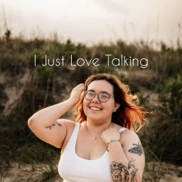 Podcast thumbnail for I Just Love Talking