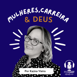 Podcast thumbnail for Mulheres, Carreira & Deus
