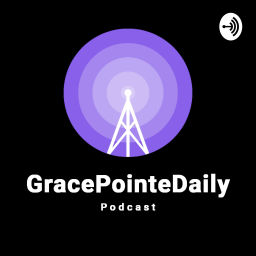 Podcast thumbnail for GracePointeDaily