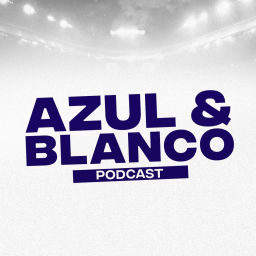 Podcast thumbnail for Azul &amp; Blanco Podcast
