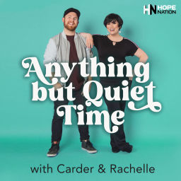 Podcast thumbnail for Anything But Quiet Time with Rachelle & Carder