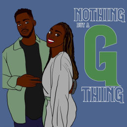 Podcast thumbnail for Nothing but a "G" thing Podcast