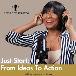 Podcast thumbnail for Just Start: From Ideas to Action