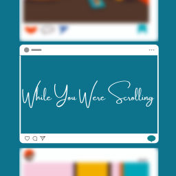 Podcast thumbnail for While You Were Scrolling...