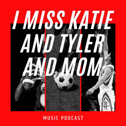 Podcast thumbnail for I miss Katie and Tyler my O.T podcast