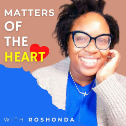 Podcast thumbnail for Matters of the Heart with Roshonda