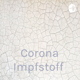 Podcast thumbnail for Corona Impfstoff