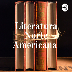 Podcast thumbnail for Literatura Norte Americana