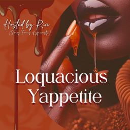 Podcast thumbnail for Loquacious Yappetite